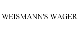 WEISMANN'S WAGER trademark