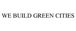 WE BUILD GREEN CITIES trademark