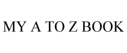 MY A TO Z BOOK trademark