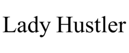 LADY HUSTLER trademark