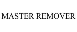 MASTER REMOVER trademark