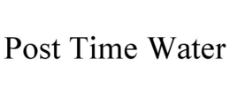 POST TIME WATER trademark