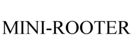 MINI-ROOTER trademark