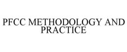 PFCC METHODOLOGY AND PRACTICE trademark