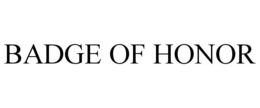 BADGE OF HONOR trademark
