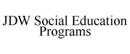 JDW SOCIAL EDUCATION PROGRAMS trademark