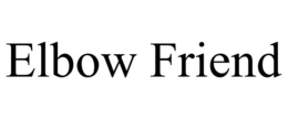 ELBOW FRIEND trademark