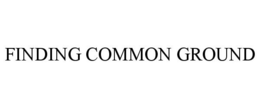 FINDING COMMON GROUND trademark