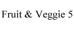 FRUIT & VEGGIE 5 trademark