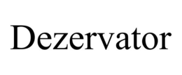 DEZERVATOR trademark