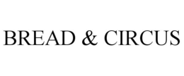 BREAD & CIRCUS trademark