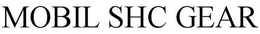 MOBIL SHC GEAR trademark