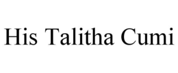 HIS TALITHA CUMI trademark