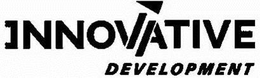 INNOVATIVE DEVELOPMENT trademark