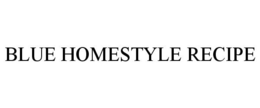 BLUE HOMESTYLE RECIPE trademark