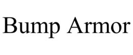 BUMP ARMOR trademark