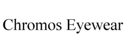 CHROMOS EYEWEAR trademark