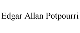 EDGAR ALLAN POTPOURRI trademark
