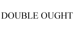 DOUBLE OUGHT trademark