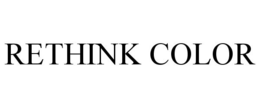RETHINK COLOR trademark