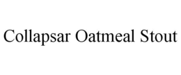 COLLAPSAR OATMEAL STOUT trademark