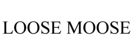 LOOSE MOOSE trademark
