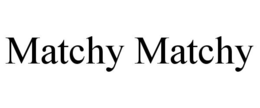 MATCHY MATCHY trademark