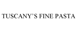 TUSCANY'S FINE PASTA trademark