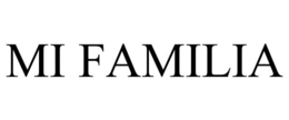 MI FAMILIA trademark