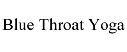 BLUE THROAT YOGA trademark