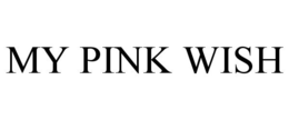 MY PINK WISH trademark