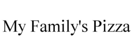 MY FAMILY'S PIZZA trademark