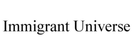 IMMIGRANT UNIVERSE trademark