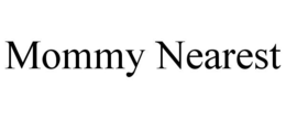 MOMMY NEAREST trademark