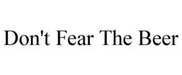 DON'T FEAR THE BEER trademark