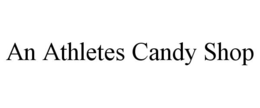 AN ATHLETES CANDY SHOP trademark
