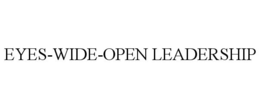 EYES-WIDE-OPEN LEADERSHIP trademark