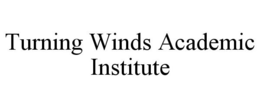 TURNING WINDS ACADEMIC INSTITUTE trademark