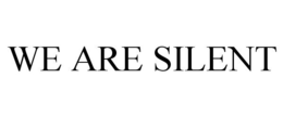 WE ARE SILENT trademark