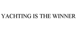 YACHTING IS THE WINNER trademark