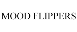 MOOD FLIPPERS trademark