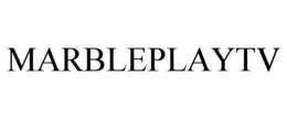 MARBLEPLAYTV trademark