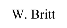 W. BRITT trademark