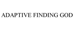 ADAPTIVE FINDING GOD trademark