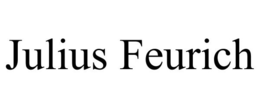JULIUS FEURICH trademark