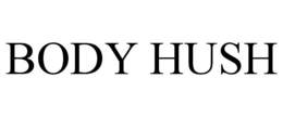 BODY HUSH trademark