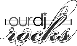 OUR DJ ROCKS trademark