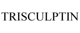 TRISCULPTIN trademark
