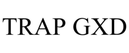 TRAP GXD trademark