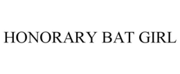 HONORARY BAT GIRL trademark